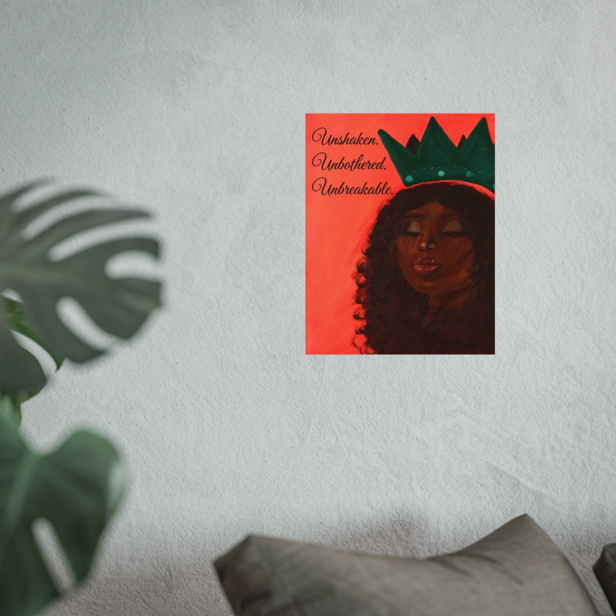 Unshaken, Unbothered, Unbreakable”  Art Poster