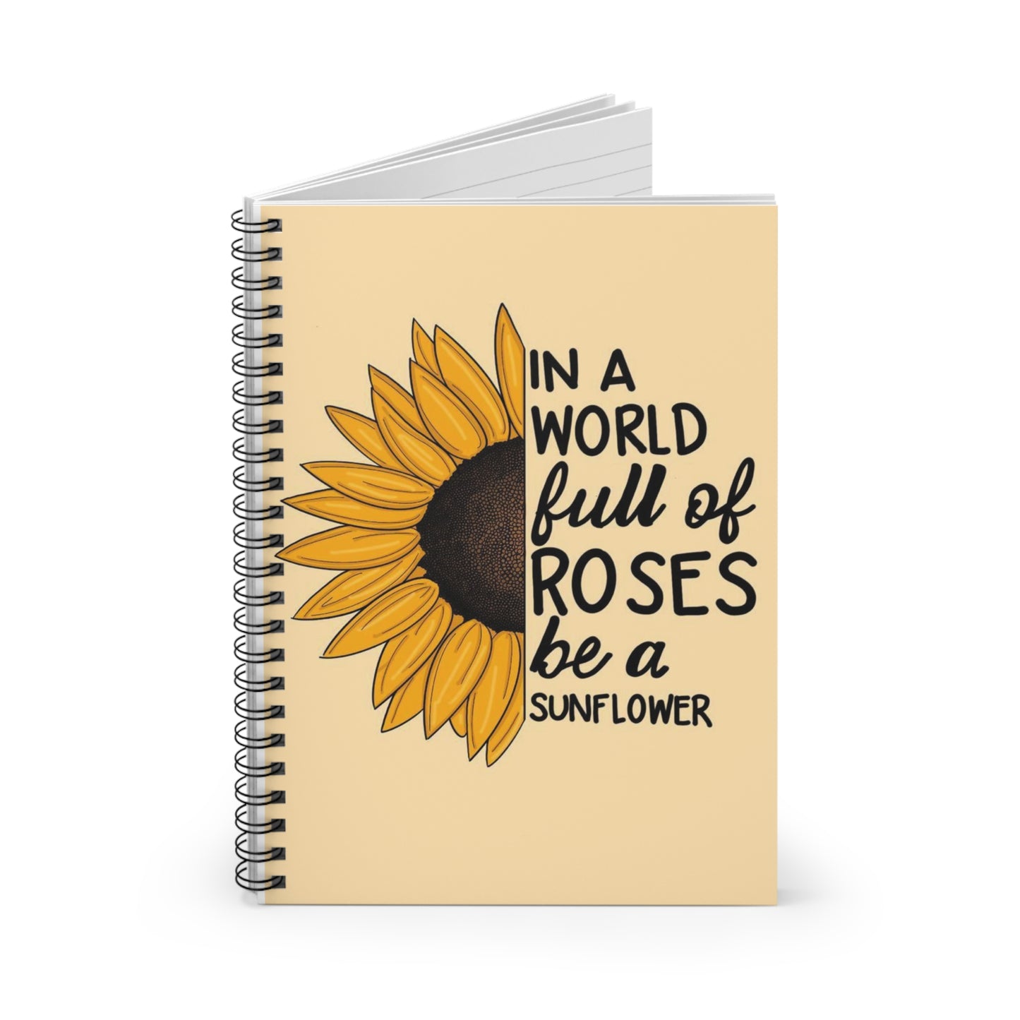 Sunflower Spiral Notebook - Be a Sunflower Inspirational Journal