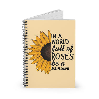 Sunflower Spiral Notebook - Be a Sunflower Inspirational Journal